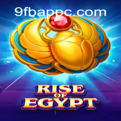 Discover the Excitement of Rise of Egypt on 9FB.APP
